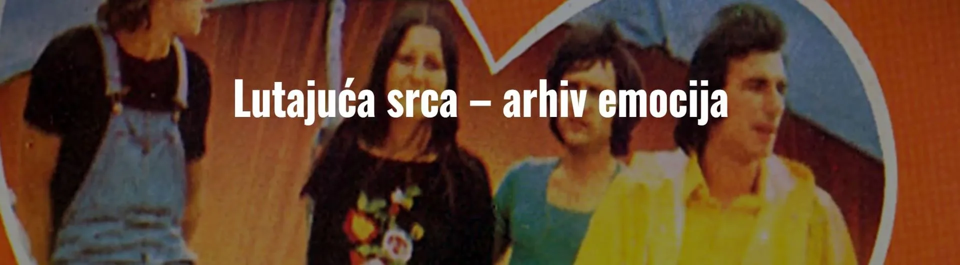 Lutajuća srca –arhiv emocija